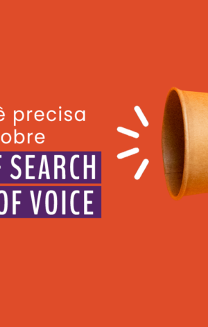 O que você precisa entender sobre Share of Search e Share of Voice